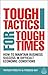 Tough Tactics for Tough Times: How to Maintain Business Success in Difficult Economic Conditions