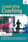 Leadership Coaching: Working with Leaders to Develop Elite Performance