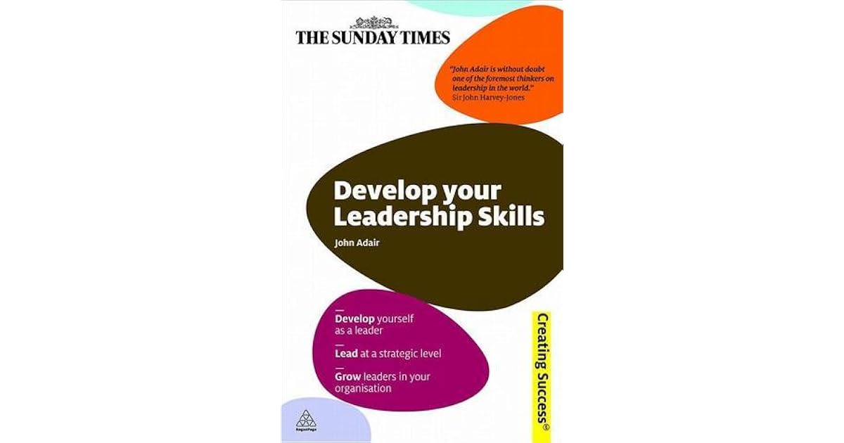 Develop Your Leadership Skills Develop Yourself as a Leader; Lead at a Strategic Level; Grow