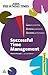 Successful Time Management: Learn to Priortise; Minimise Paperwork; Maximise Performance (Sunday Times Creating Success)