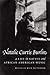 Natalie Curtis Burlin: A Life in Native and African American Music