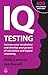 IQ Testing: Increase Your Vocabulary and Develop Your Powers of Calculation and Logical Reasoning