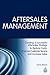 Aftersales Management: Creating a Successful Aftersales Strategy to Reduce Costs, Improve Customer Service and Increase Sales