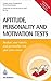 Aptitude, Personality and Motivation Tests: Analyse Your Talents and Personality and Plan Your Career (Testing Series)