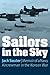 Sailors in the Sky: Memoir of a Navy Aircrewman in the Korean War