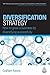 Diversification Strategy: How to Grow a Business by Diversifying Successfully