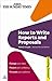 How to Write Reports and Proposals: Package Your Ideas; Present With Confidence; Persuade Your Audience (Creating Success)