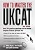 How to Master the UKCAT: Ov...