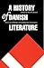 A History of Danish Literature (Histories of Scandinavian Literature)