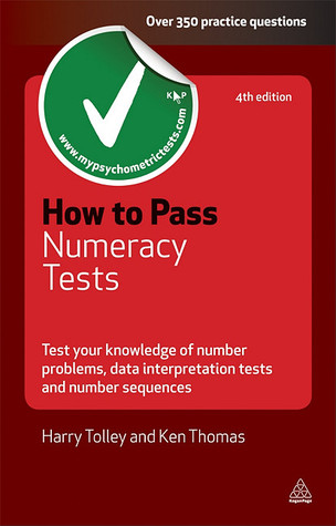 How to Pass Numeracy Tests: Test Your Knowledge of Number Problems, Data Interpretation Tests and Number Sequences