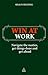 Win at Work: Navigate the Nasties, Get Things Done and Get Ahead