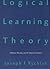 Logical Learning Theory by Joseph F. Rychlak