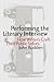 Performing the Literary Interview: How Writers Craft Their Public Selves