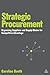 Strategic Procurement: Organizing Suppliers and Supply Chains for Competitive Advantage