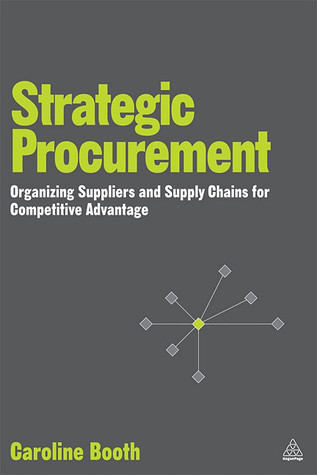 Strategic Procurement: Organizing Suppliers and Supply Chains for Competitive Advantage (Paperback)