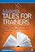 More Tales for Trainers: Using Stories and Metaphors to Influence and Encourage Learning