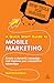 A Quick Start Guide to Mobile Marketing by Dr Neil Richardson