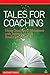 Tales for Coaching: Using Stories and Metaphors with Individuals and Small Groups