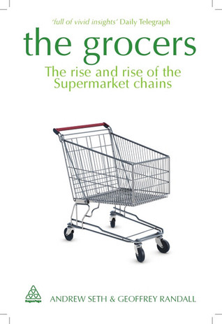 The Grocers: The Rise and Rise of Supermarket Chains (Paperback)