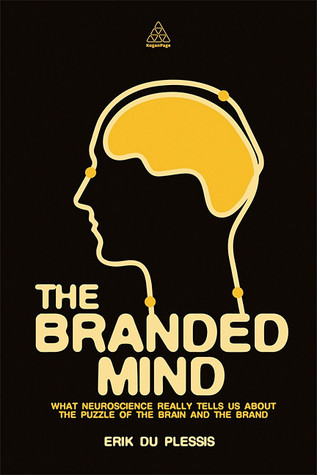 The Branded Mind: What Neuroscience Really Tells Us About the Puzzle of the Brain and the Brand (Hardcover)
