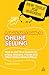 A Quick Start Guide to Online Selling: Sell Your Product on Ebay Amazon and Other Online Market Places (New Tools for Business)
