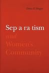 Separatism and Women's Community by Dana R. Shugar