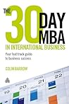 The 30 Day MBA in International Business: Your Fast Track Guide to Business Success