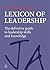 The John Adair Lexicon of Leadership: The Definitive Guide to Leadership Skills and Knowledge