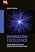 Innovation Excellence: Creating Market Success in the Energy and Natural Resources Sectors
