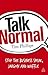 Talk Normal: Stop the Busin...