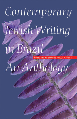 Contemporary Jewish Writing in Brazil: An Anthology (Jewish Writing in the Contemporary World)