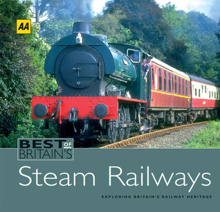 Best of Britain's Steam Railways: Exploring Britain's Railway Heritage