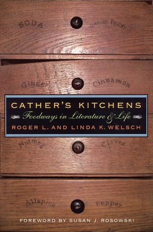 Cather's Kitchens: Foodways in Literature and Life (Hardcover)