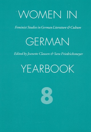 Women in German Yearbook 8: Feminist Studies in German Literature and Culture