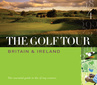 The Golf Tour: Britain & Ireland (AA Atlases S)