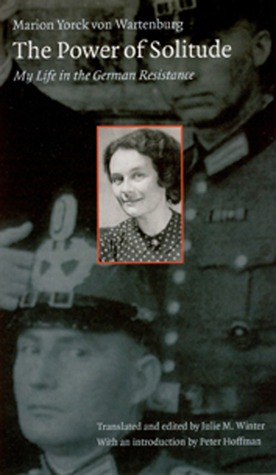 The Power of Solitude: My Life in the German Resistance (Hardcover)