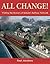 All Change!: Visiting the Byways of Britain's Railway Network (Aa Illustrated Reference)
