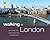 Walking in London: Discover Hidden Historic Buildings, Glorious Parks and Beautiful Gardens (AA Walking In)