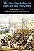 The American Indian in the Civil War, 1862-1865