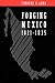 Forging Mexico, 1821-1835