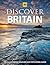 Discover Britain: The Illustrated Walking and Exploring Guide (Aa Illustrated Reference)