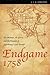 Endgame 1758: The Promise, the Glory, and the Despair of Louisbourg's Last Decade (France Overseas: Studies in Empire and Decolonization)
