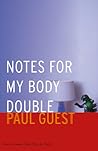Notes for My Body Double (The Raz/Shumaker Prairie Schooner Book Prize in Poetry)