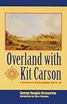 Overland with Kit Carson: A Narrative of the Old Spanish Trail in '48 Overland with Kit Carson: A Narrative of the Old Spanish Trail in '48