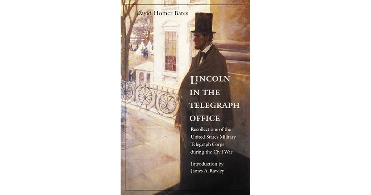 Lincoln in the Telegraph Office: Recollections of the United States ...
