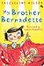 My Brother Bernadette by Jacqueline Wilson