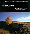 Willa Cather: A Pictorial Memoir Willa Cather: A Pictorial Memoir
