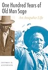 One Hundred Years of Old Man Sage: An Arapaho Life (Studies in the Anthropology of North American Indians) One Hundred Years of Old Man Sage: An Arapaho Life (Studies in the Anthropology of North American Indians)