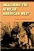 Imagining the African American West (Race and Ethnicity in the American West)