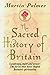 The Sacred History of Britain by Martin Palmer